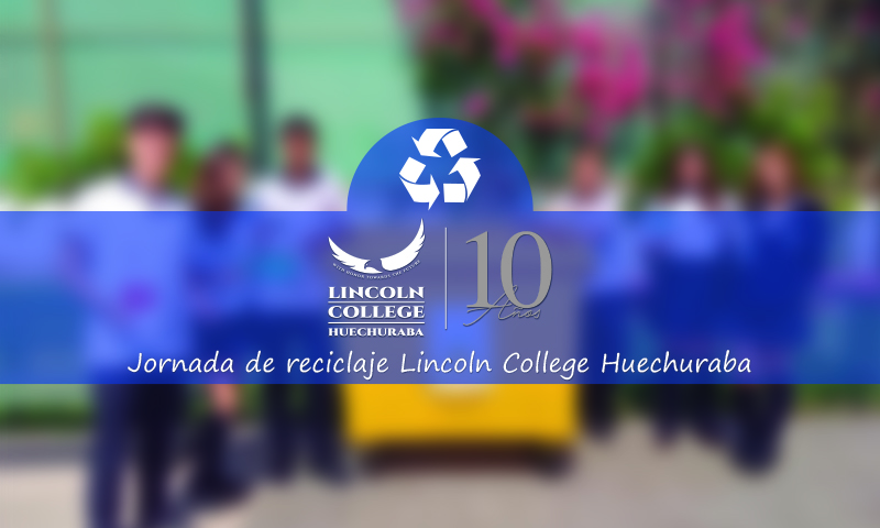 Jornada de reciclaje Lincoln College Huechuraba